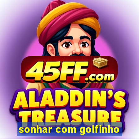 sonhar com golfinho